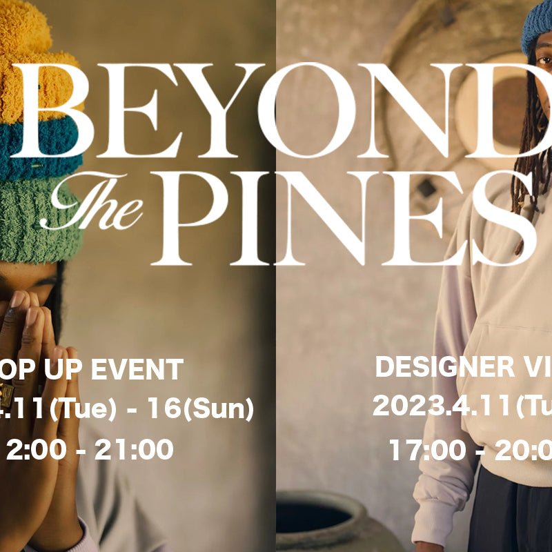 【BEYOND THE PINES MAGAZINE】POP UP EVENT