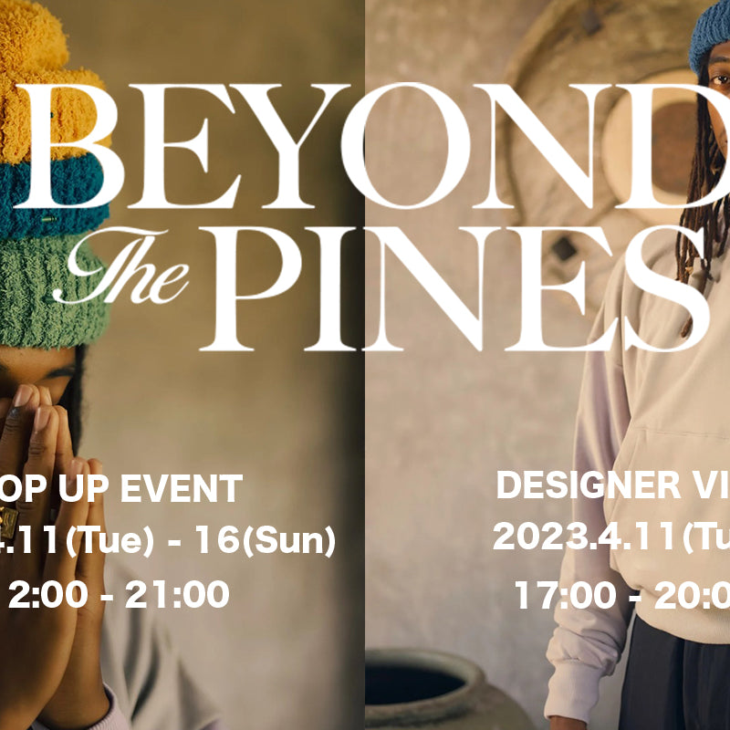 【BEYOND THE PINES MAGAZINE】POP UP EVENT