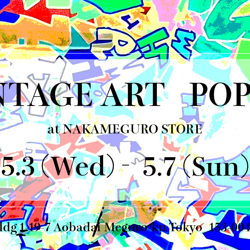 VINTAGE ART POP UP　at NAKAMEGURO STORE