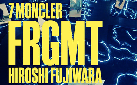 7 Moncler Fragment Hiroshi Fujiwara秋冬第2弾発売