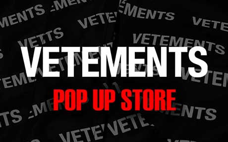 VETEMENTS POP UP STORE